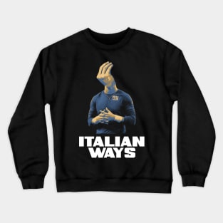 Italian Ways Hand Gesture Crewneck Sweatshirt